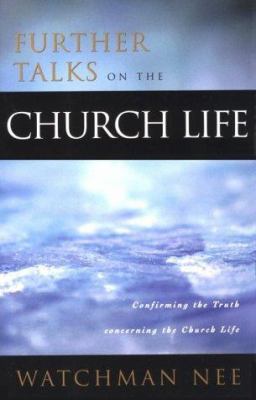 Further Talks on the Church Life 0870830031 Book Cover