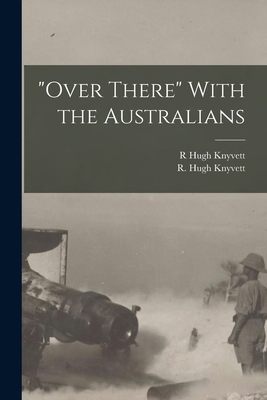 "Over There" With the Australians 1016773927 Book Cover