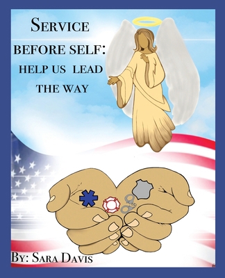 Service Before Self: Help Us Lead the Way B0F4K6GNQ4 Book Cover
