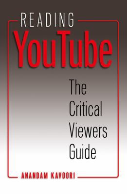Reading YouTube: The Critical Viewers Guide 1433109808 Book Cover