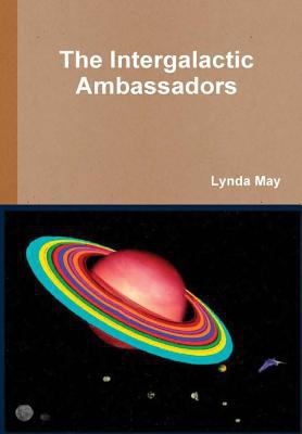 The Intergalactic Ambassadors 132673864X Book Cover
