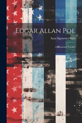 Edgar Allan Poe: A Memorial Volume 1022489518 Book Cover