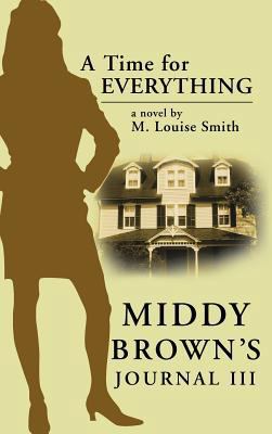 Middy Brown' S Journal III: A Time for Everything 1475969945 Book Cover