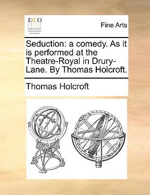 Seduction: A Comedy. as It Is Performed at the ... 1170794890 Book Cover