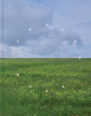 Ground/Work 2025 0300284160 Book Cover