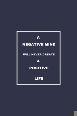 Paperback A Negative Mind will never create a Positive Life: / School Composition Writing Book / 6" x 9" / 120 pgs. / College Ruled / Paperback Lined ... / Memo Note Taking / Paperback – Book