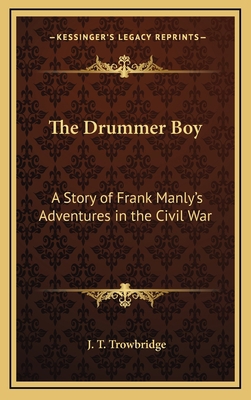 The Drummer Boy: A Story of Frank Manly's Adven... 1163333905 Book Cover