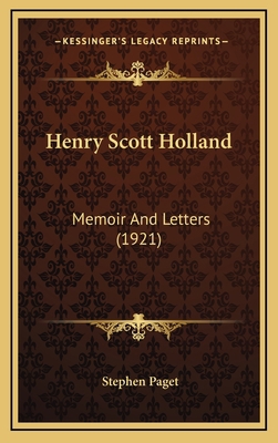 Henry Scott Holland: Memoir And Letters (1921) 1166101436 Book Cover