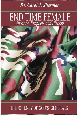 End Time Female Apostle, Prophets and Bishops: ... 1537280937 Book Cover