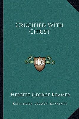 Crucified With Christ 1163148873 Book Cover