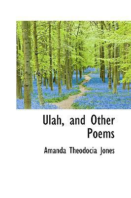 Ulah, and Other Poems 0559814119 Book Cover