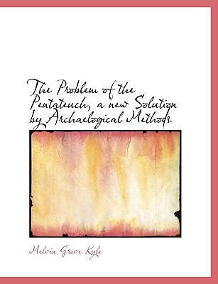 The Problem of the Pentateuch, a New Solution b... [Large Print] 1116392526 Book Cover