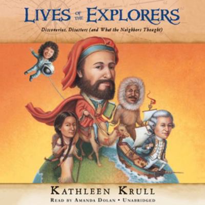 Lives of the Explorers Lib/E: Discoveries, Disa... 1483009653 Book Cover