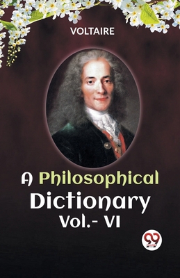 A PHILOSOPHICAL DICTIONARY Vol.- VI 9360464465 Book Cover