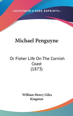 Michael Penguyne: Or Fisher Life On The Cornish... 1120787165 Book Cover