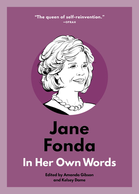 Jane Fonda: In Her Own Words 1572843020 Book Cover