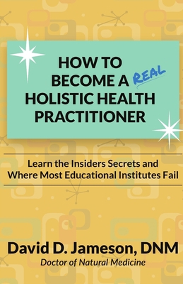 How to Become a REAL Holistic Health Practition... B08MHZBRMH Book Cover