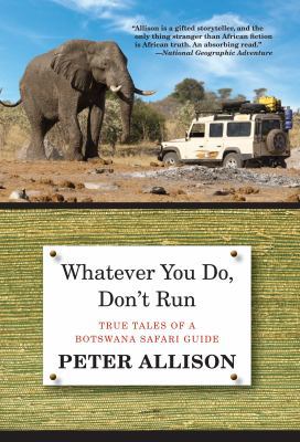 Whatever You Do, Don't Run: True Tales of a Bot... 0762796472 Book Cover