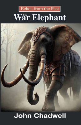 Echoes from the Past: The War Elephant B0DVLSXQSM Book Cover