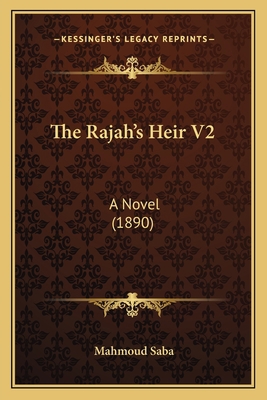 The Rajah's Heir V2: A Novel (1890) 1165606909 Book Cover