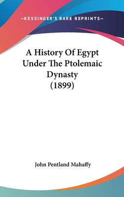 A History Of Egypt Under The Ptolemaic Dynasty ... 1436948975 Book Cover