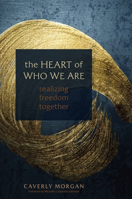 The Heart of Who We Are: Realizing Freedom Toge... 1683649222 Book Cover
