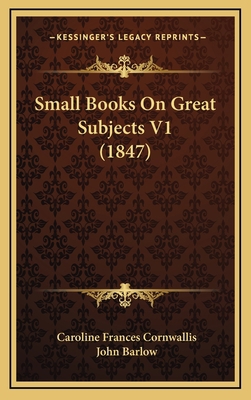 Small Books On Great Subjects V1 (1847) 1165629674 Book Cover