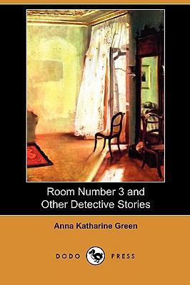 Room Number 3 and Other Detective Stories (Dodo... 1409991504 Book Cover