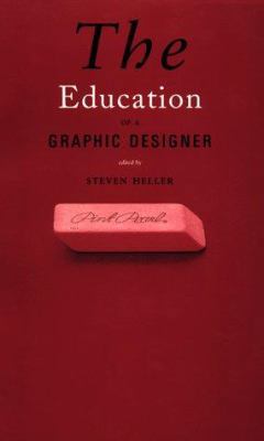 The Education of a Graphic Designer the Educati... 1880559994 Book Cover