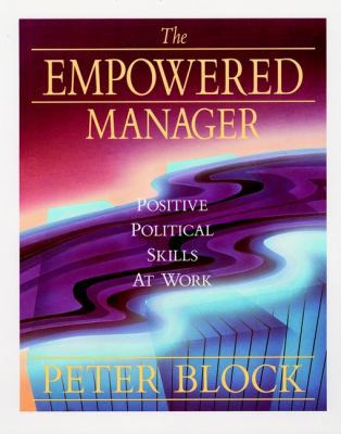 The Empowered Manager: Positive Political Skill... 1555422659 Book Cover