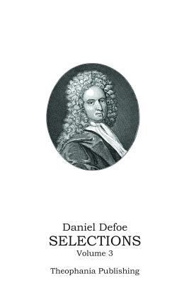 Daniel Defoe SELECTIONS Volume 3 177083110X Book Cover