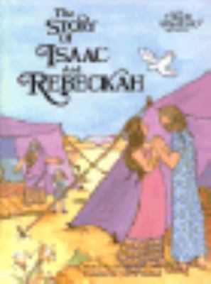 The Story of Isaac and Rebeckah 0837818524 Book Cover