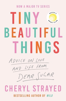 Tiny Beautiful Things: A Reese Witherspoon Book... 1838959076 Book Cover