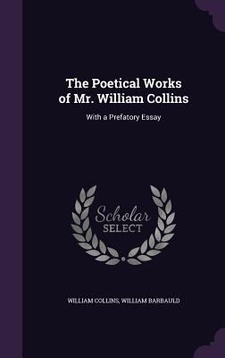 The Poetical Works of Mr. William Collins: With... 1357838611 Book Cover