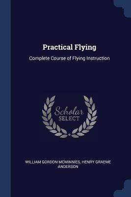 Practical Flying: Complete Course of Flying Ins... 1376515504 Book Cover