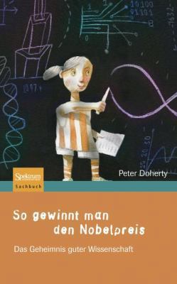So Gewinnt Man Den Nobelpreis: Das Geheimnis Gu... [German] 3827418704 Book Cover