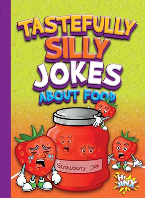 Tastefully Silly Jokes about Food 1644665638 Book Cover