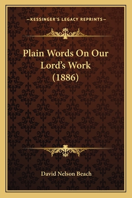 Plain Words On Our Lord's Work (1886) 1165649748 Book Cover