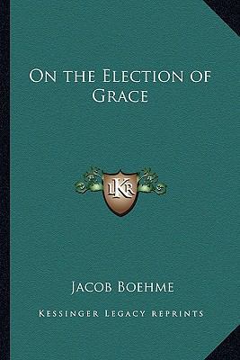 On the Election of Grace 1162914440 Book Cover