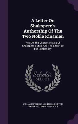 A Letter On Shakspere's Authorship Of The Two N... 1347938206 Book Cover