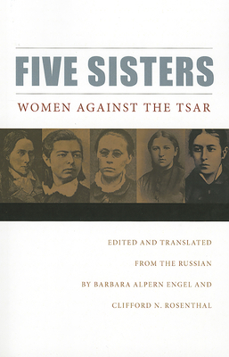 Five Sisters: Women Against the Tsar 0875806902 Book Cover