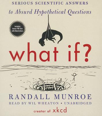 What If?: Serious Scientific Answers to Absurd ... 1483030202 Book Cover