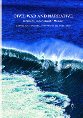 Civil War and Narrative: Testimony, Historiogra... 3030096580 Book Cover