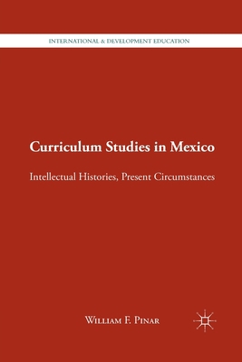 Curriculum Studies in Mexico: Intellectual Hist... 1349296120 Book Cover