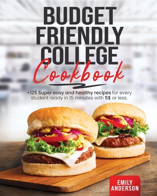 Budget Friendly College Cookbook 1802346945 Book Cover