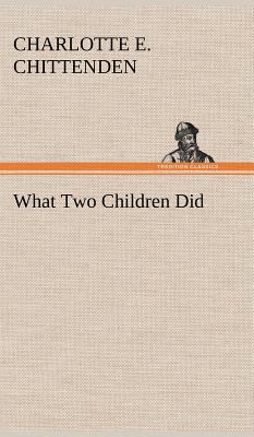 What Two Children Did 3849195783 Book Cover