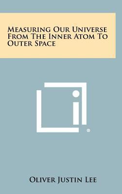 Measuring Our Universe from the Inner Atom to O... 1258318539 Book Cover