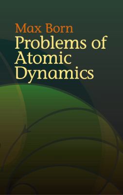 Problems of Atomic Dynamics 0486438732 Book Cover