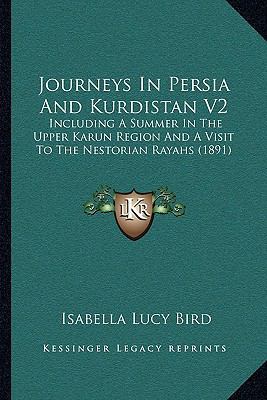 Journeys In Persia And Kurdistan V2: Including ... 1166058085 Book Cover