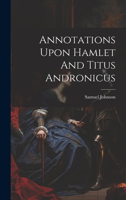 Annotations Upon Hamlet And Titus Andronicus 1020456043 Book Cover